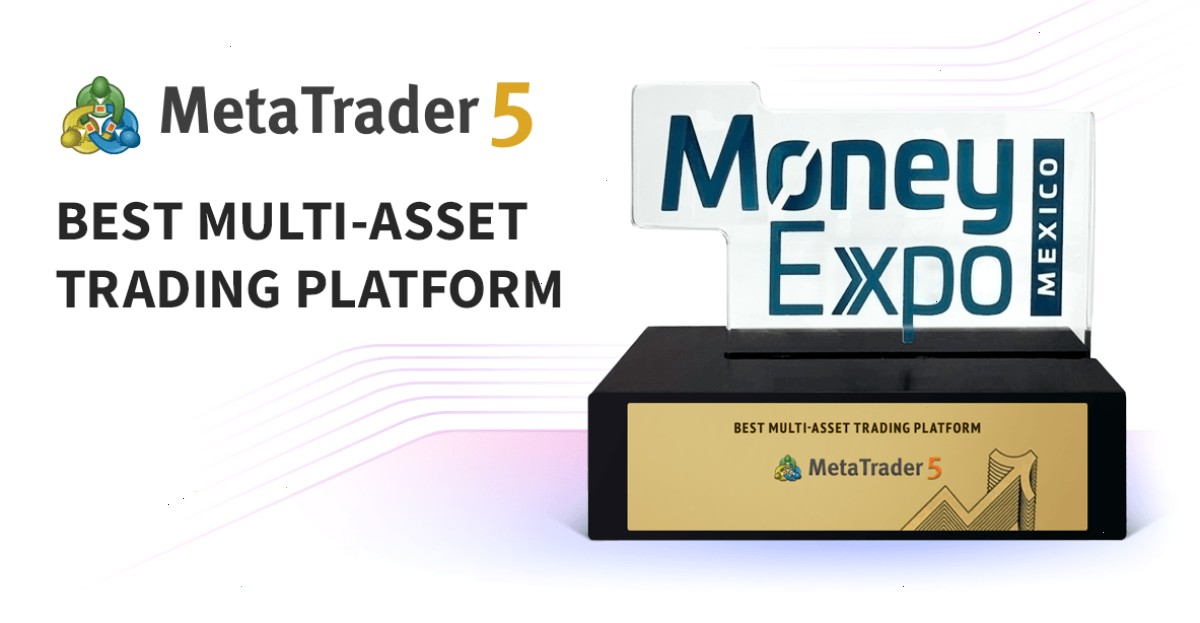 MetaTrader 5 在墨西哥金融博览会上被评为最佳多资产交易平台（封面配图）